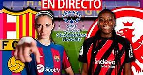 🔴EINTRACHT VS BARCELONA EN DIRECTO *EN ESPAÑOL* | WOMEN CHAMPIONS LEAGUE | BARÇA HOY
