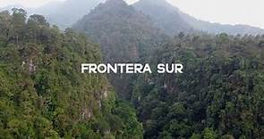 La cara de la Frontera Sur que nadie muestra - Chiapas y Guatemala