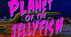 Planet Of The Jellyfish