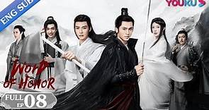 [Word of Honor] EP08 | Costume Wuxia Drama | Zhang Zhehan/Gong Jun/Zhou Ye/Ma Wenyuan | YOUKU