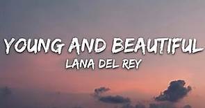 Lana Del Rey - Young and Beautiful (Lyrics)