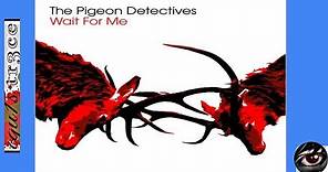 Wait for me - The Pigeon Detective (Full Album + Lyrics)