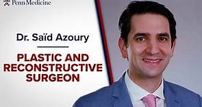 Plastic and Reconstructive Surgeon Saïd Azoury, MD