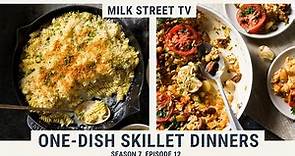 One-Dish Skillet Dinners | Milk Street TV Season 7, Episode 12
