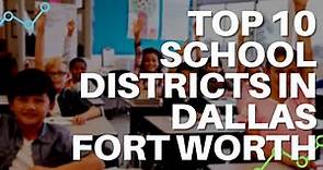 Top 10 School Districts in Dallas Fort Worth in 2021