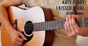 Katy Perry - I Kissed A Girl EASY Guitar Tutorial With Chords / Lyics