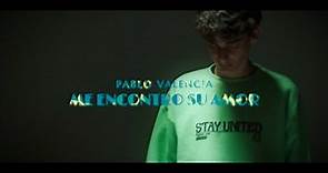 Pablo Valencia - Me Encontró Su Amor (Video Oficial)