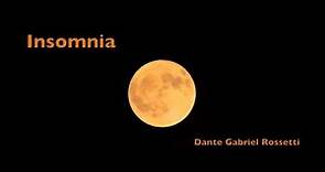 Insomnia a poem written by Dante Gabriel Rossetti