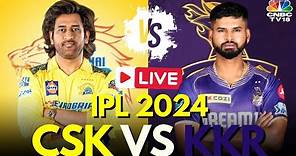 IPL 2024 LIVE: KKR vs CSK LIVE Match | Kolkata Knight Riders vs Chennai Super Kings LIVE Score |N18L