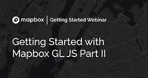 Getting Started Mapbox GL JS Part II