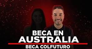 Estudia en AUSTRALIA con una BECA | Beca Colfuturo | BecaCast 69