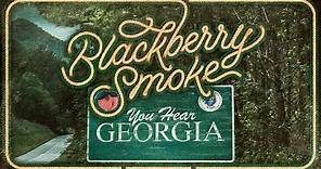 Blackberry Smoke - You Hear Georgia (Official Music Video)