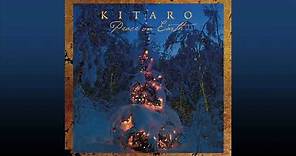 Kitaro - Peace On Earth [Remastered] (Full Album)