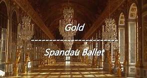 Spandau Ballet - Gold (Lyrics)