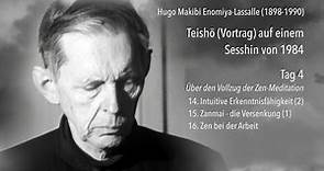 Hugo Makibi Enomiya-Lassalle (1898-1990): Teishōs (Vorträge) auf einem Sesshin von 1984 - Tag 4