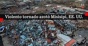 Tornado en Misisipi, EE. UU. deja al menos 23 muertos | El Espectador