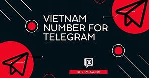 Vietnam Phone Numbers For Login Telegram || Receive SMS Online In 2022