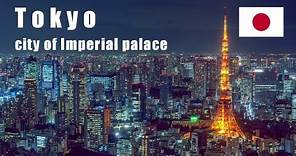 TOKYO - CITY OF IMPERIAL PALACE