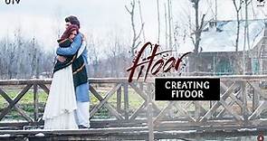 Creating Fitoor | Abhishek Kapoor | Fitoor | In Cinemas Feb 12