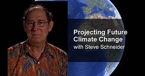 Projecting Future Climate Change, with Steve Schneider