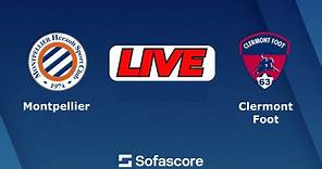 🔴LIVE : Montpellier Vs Clermont | French Ligue 1 Live Football Match Today Score