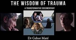 Gabor Maté Wisdom of Trauma documentary screening