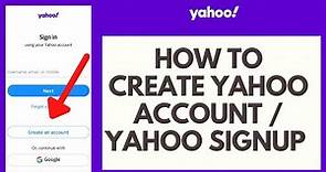 Yahoo Sign Up | How to Create Yahoo Account