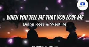 When You Tell Me That You Love Me - Diana Ross & Westlife (Lyrics)