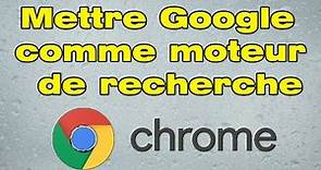 Comment mettre Google comme moteur de recherche sur Google chrome