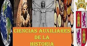 LAS 10 CIENCIAS AUXILIARES DE LA HISTORIA