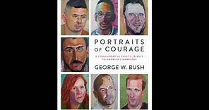 George W. Bush - Portraits of Courage at Crystal Bridges