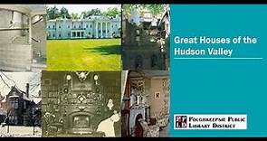Local History Presents: Great Houses of the Hudson Valley