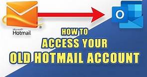 [HOW-TO] Access Your Old HOTMAIL Account