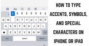 How to Type Accents, Symbols, and Special Character Letters on iPhone or iPad