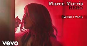 Maren Morris - I Wish I Was (Official Audio)