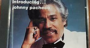 Johnny Pacheco - Introducing ...