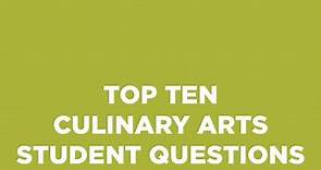 Top 10 Culinary Arts Students Questions