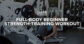 Full-Body Beginner Strength-Training | Workout | GoodLife Fitness