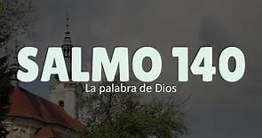 Salmo 140 - Oración contra los ENEMIGOS y la DIFAMACIÓN
