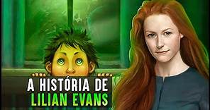 A HISTÓRIA COMPLETA DE LILIAN EVANS (POTTER)