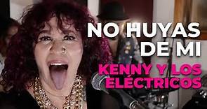 Kenny y los Eléctricos - No Huyas de Mi (En Vivo)