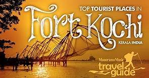Fort Kochi | Kochi Travel Guide | Travel Video | Kerala Tourist Places | Kochi Tour Informations