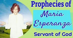 Prophecies of Maria Esperanza, Servant of God of Betania
