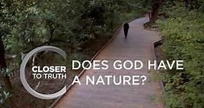 Does God Have a Nature? | Episode 810 | Closer To Truth