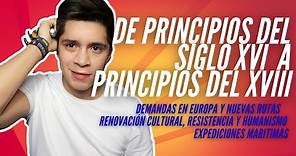 DE PRINCIPIOS DEL SIGLO XVI A PRINCIPIOS DEL XVIII | COMIPEMS