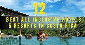 TOP 12 BEST ALL INCLUSIVE HOTELS & RESORTS IN COSTA RICA