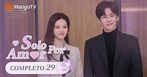 【Episodios 29】Abrazos y Besos en el Cuello😘 | Solo por Amor | MangoTV Spanish