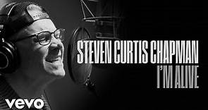 Steven Curtis Chapman - I'm Alive (Official Video)