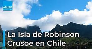 La ISLA de ROBINSON CRUSOE está en CHILE