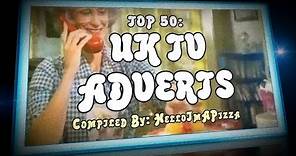 TOP 50: UK TV ADVERTS